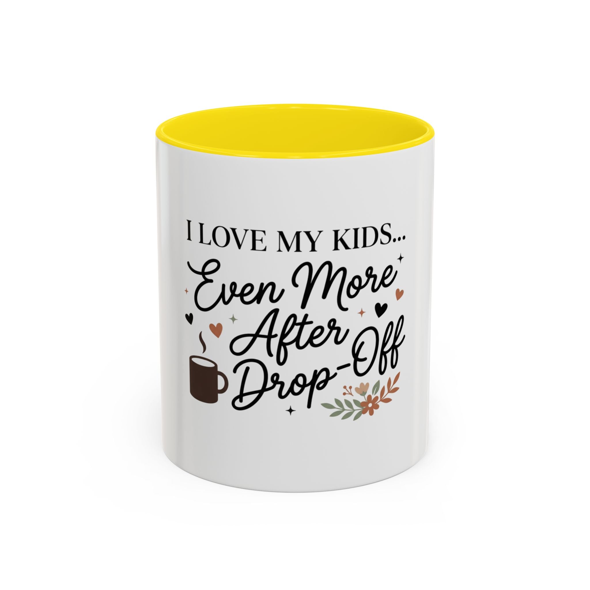 I Love My Kids Even More After Drop-Off Coffee Mug (Accent, 11/15oz)