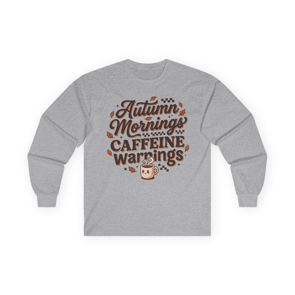 Autumn Mornings Caffeine Warnings Long Sleeve Tee
