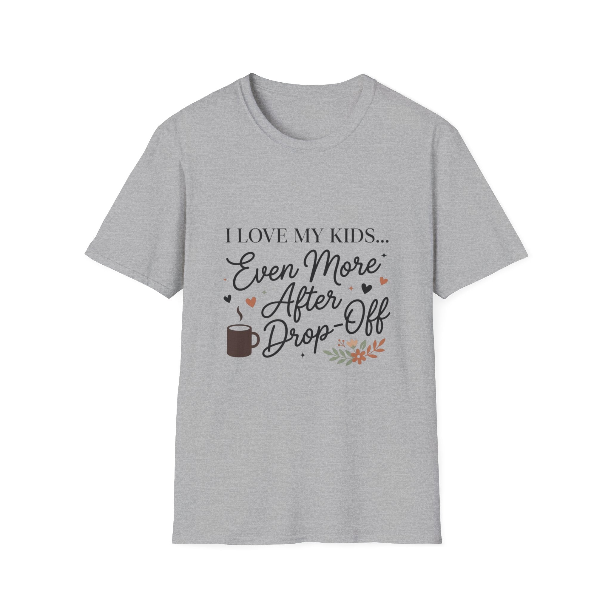 T-Shirt — “I Love My Kids… Even More After Drop-Off” Mom Coffee Tee