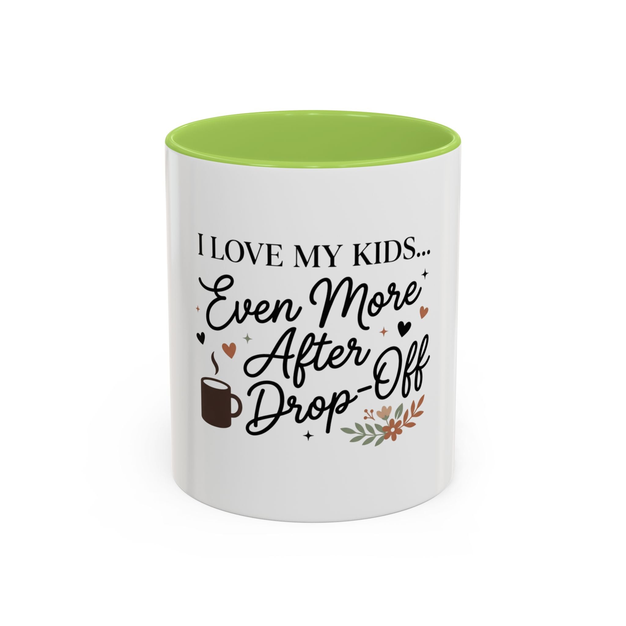 I Love My Kids Even More After Drop-Off Coffee Mug (Accent, 11/15oz)