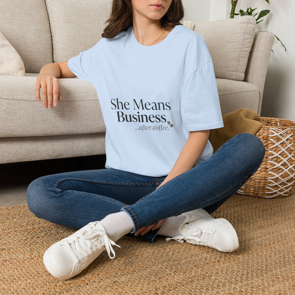 She Means Business T-Shirt — 'She Means Business...after coffee.' Motivational Women's Tee
