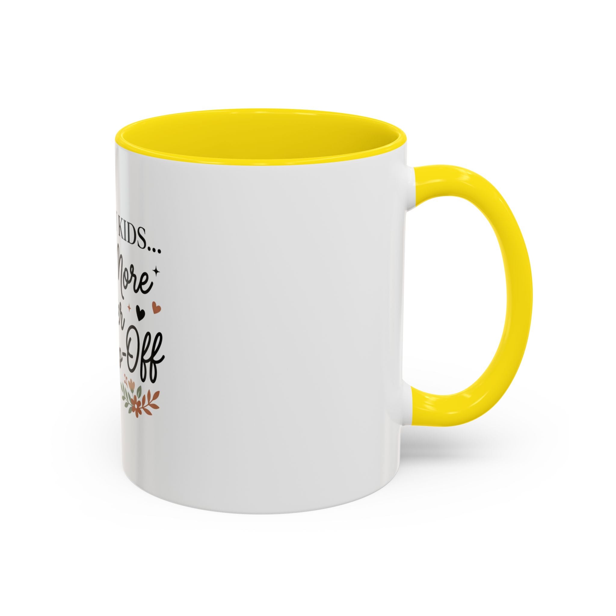 I Love My Kids Even More After Drop-Off Coffee Mug (Accent, 11/15oz)