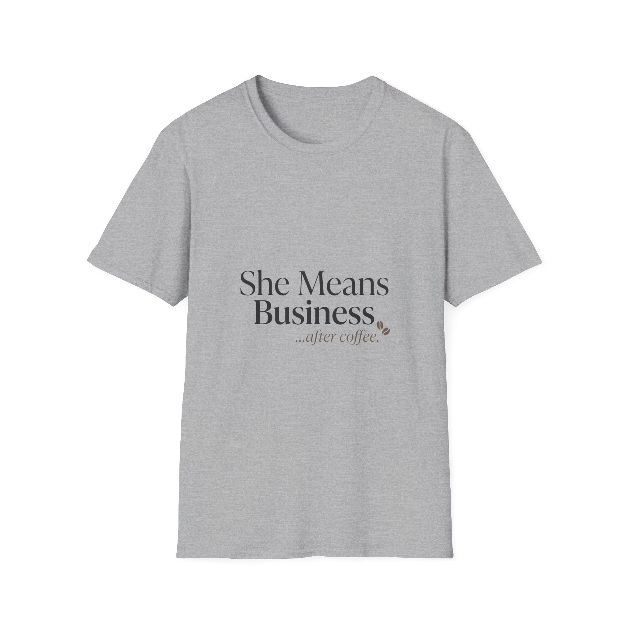 She Means Business T-Shirt — 'She Means Business...after coffee.' Motivational Women's Tee