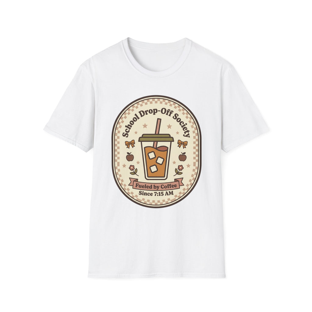 T-Shirt — "School Drop-Off Society" Iced Coffee Mom Shirt (Fueled by Caffeine Since 7:15 AM)