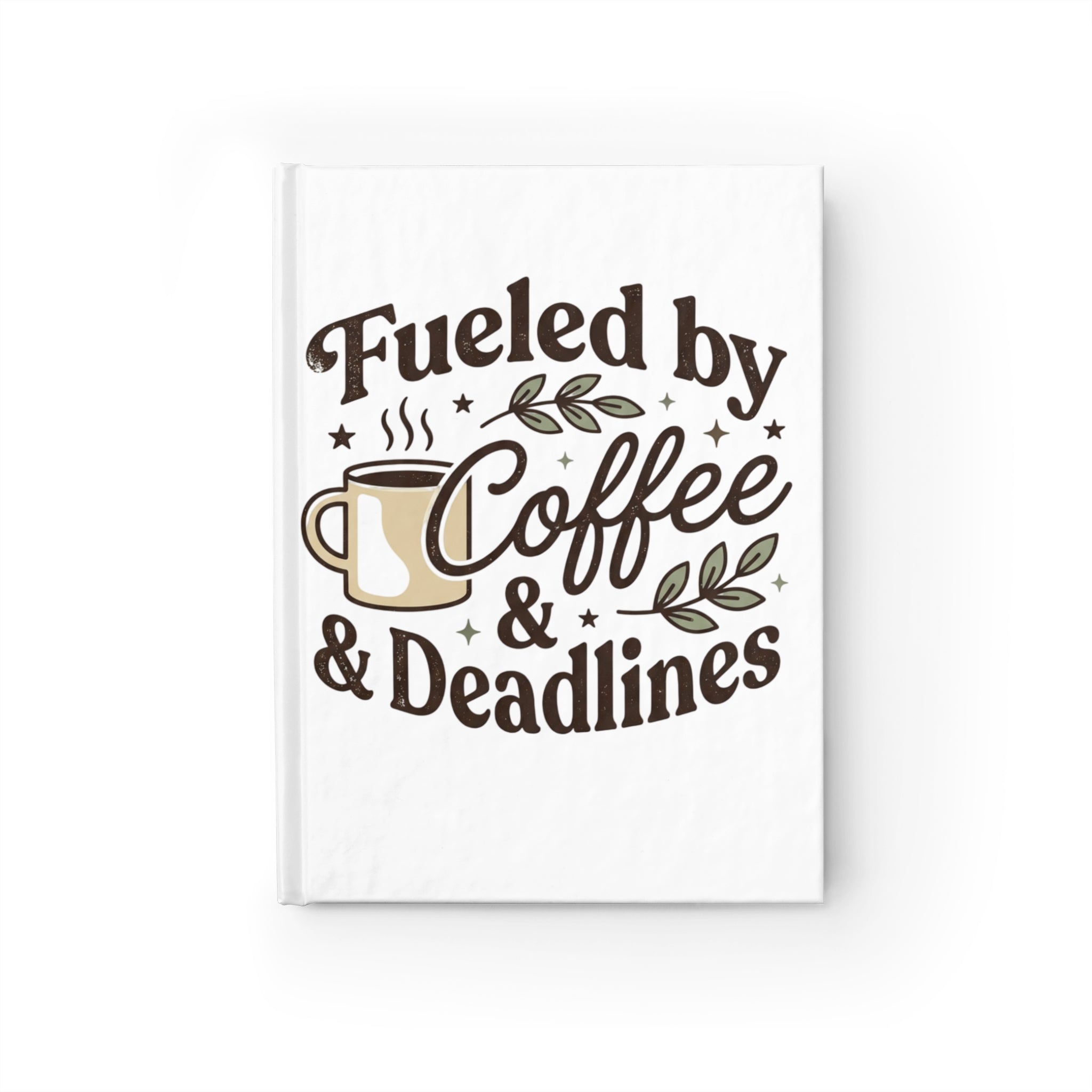 Fueled by Coffee & Deadlines Hardcover Journal — Ruled Notebook for Writers, Students & Busy Professionals