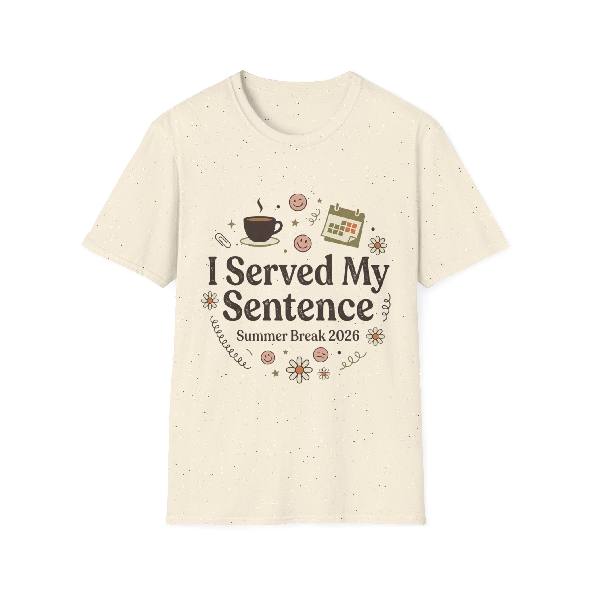 I Served My Sentence T-Shirt — Funny Summer Break 2026 Graduation Tee