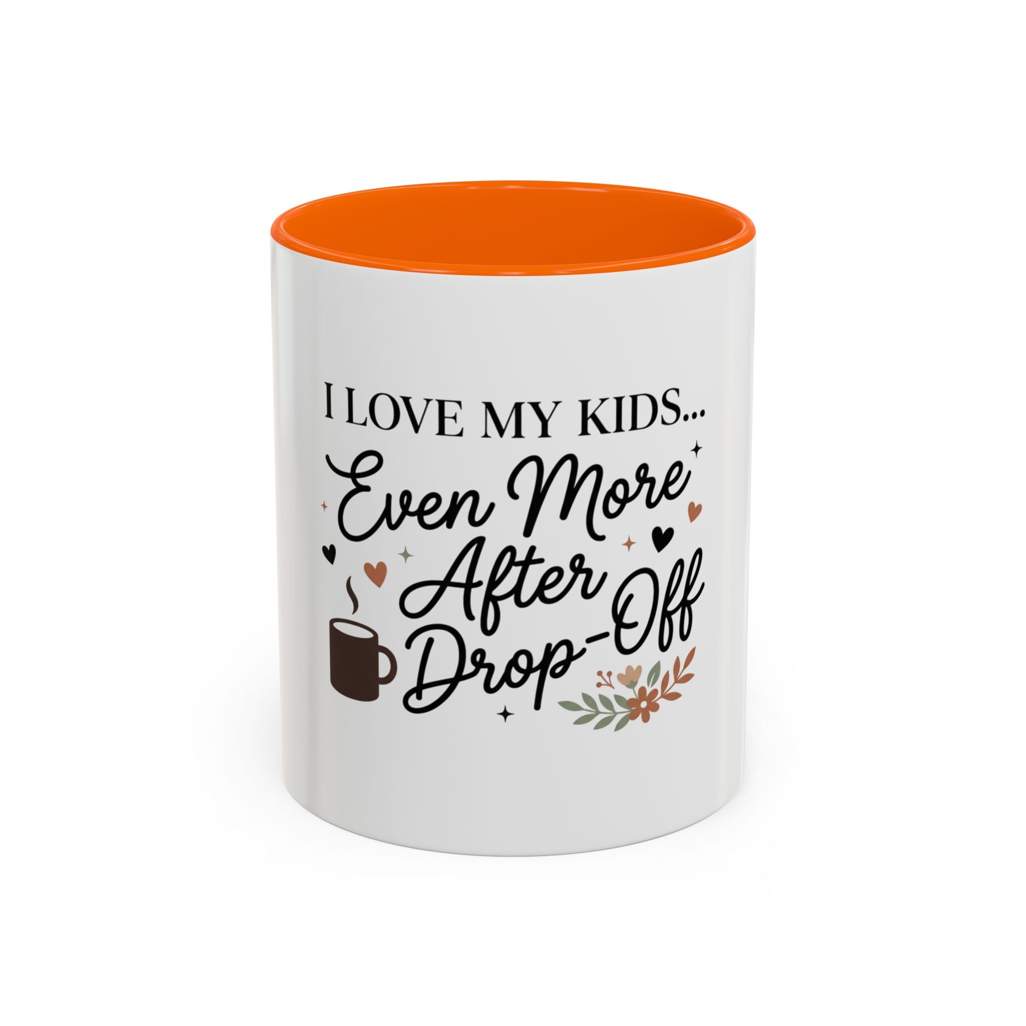 I Love My Kids Even More After Drop-Off Coffee Mug (Accent, 11/15oz)