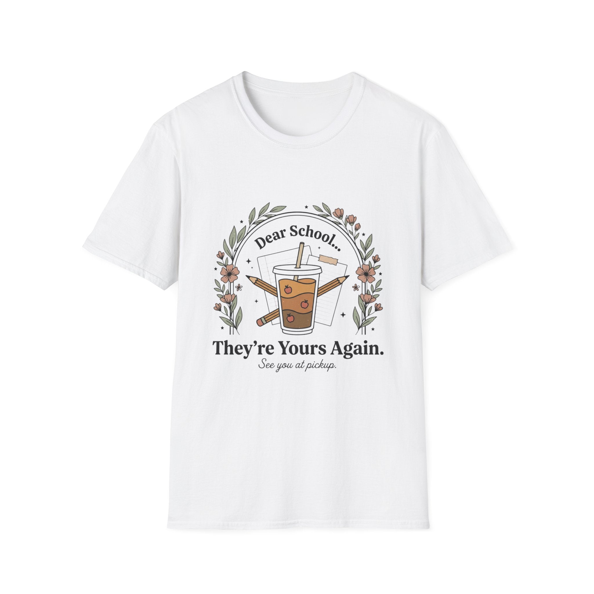 T-Shirt — “Dear School… They’re Yours Again” Coffee Teacher Humor Tee