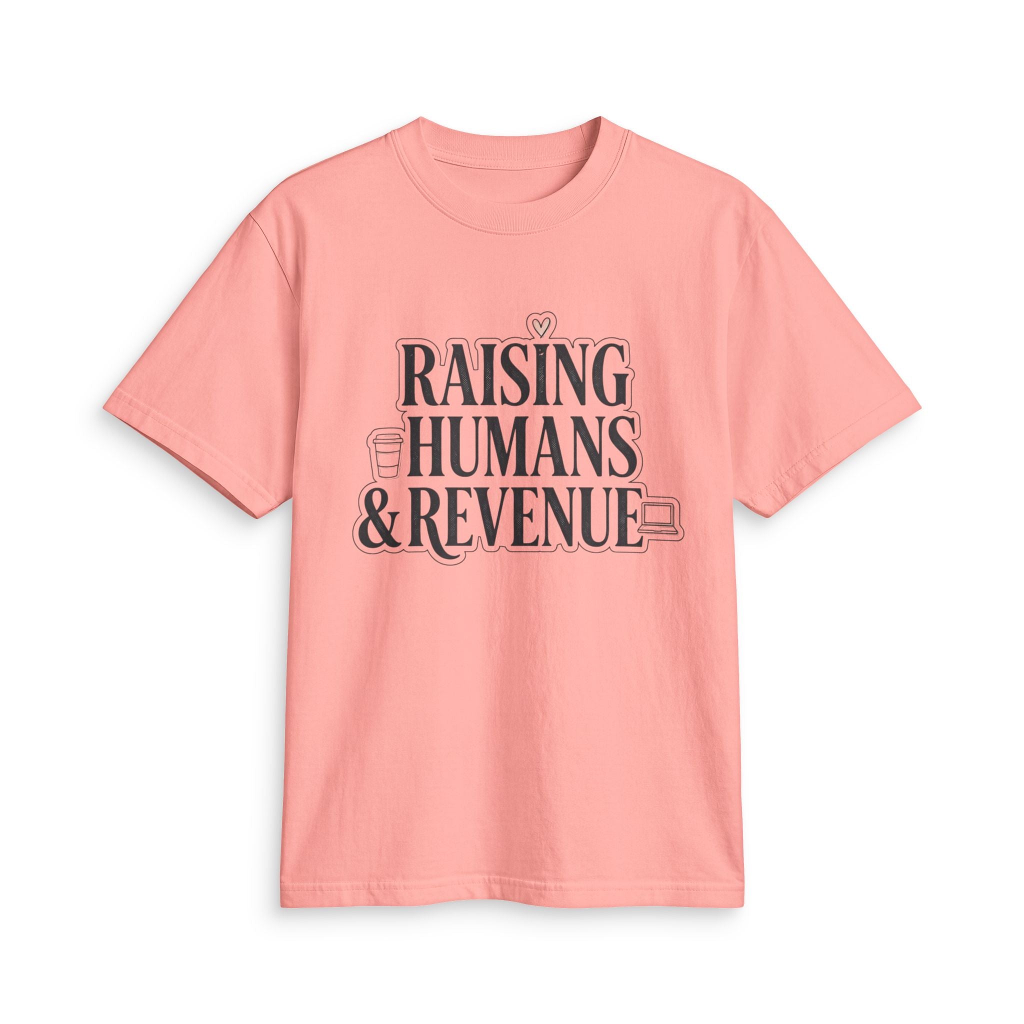 Raising Humans & Revenue T-Shirt — Mompreneur Business & Parenting Tee
