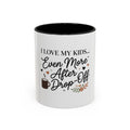I Love My Kids Even More After Drop-Off Coffee Mug (Accent, 11/15oz)