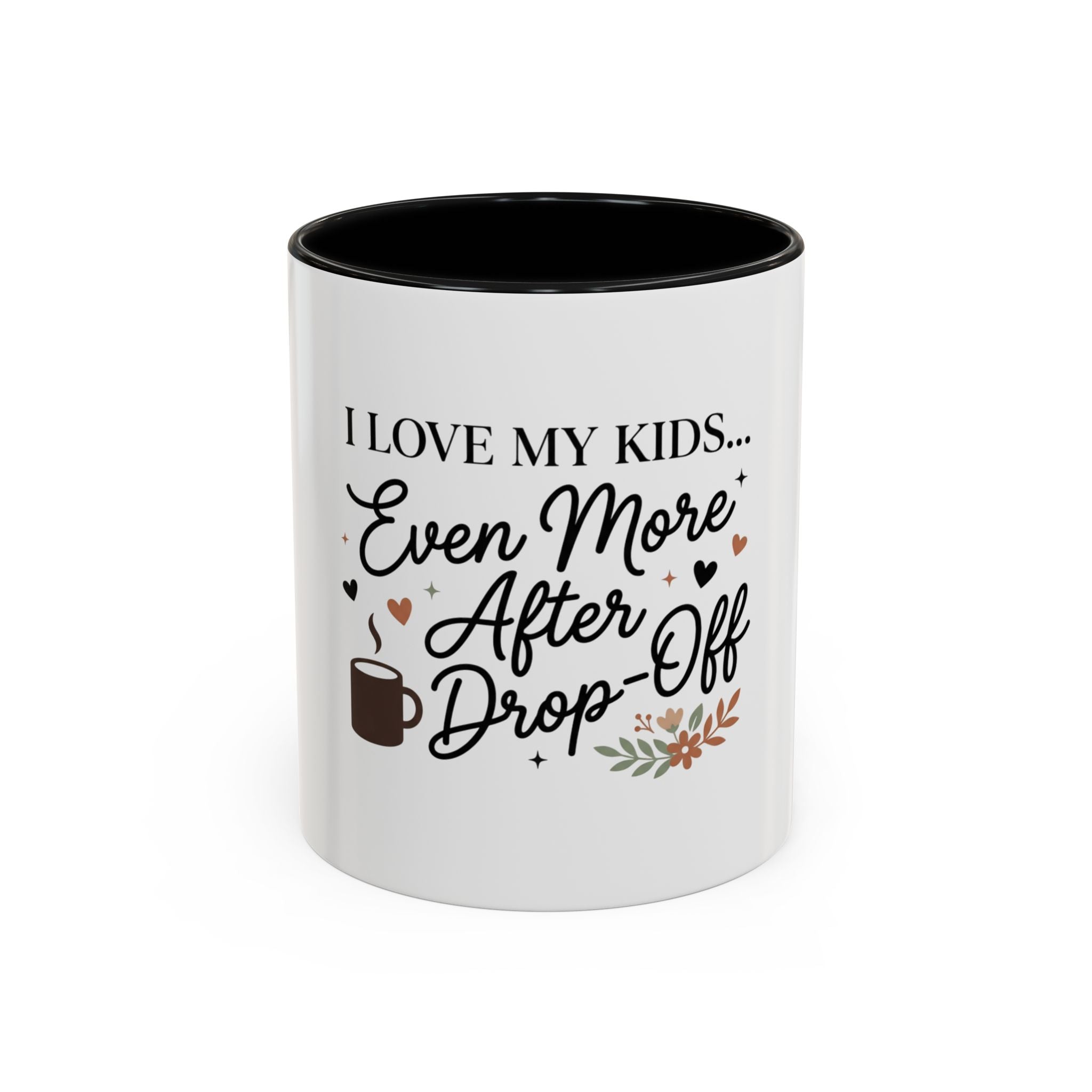 I Love My Kids Even More After Drop-Off Coffee Mug (Accent, 11/15oz)