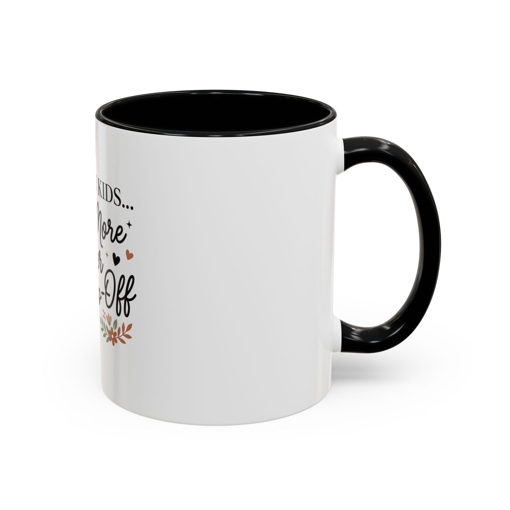 I Love My Kids Even More After Drop-Off Coffee Mug (Accent, 11/15oz)