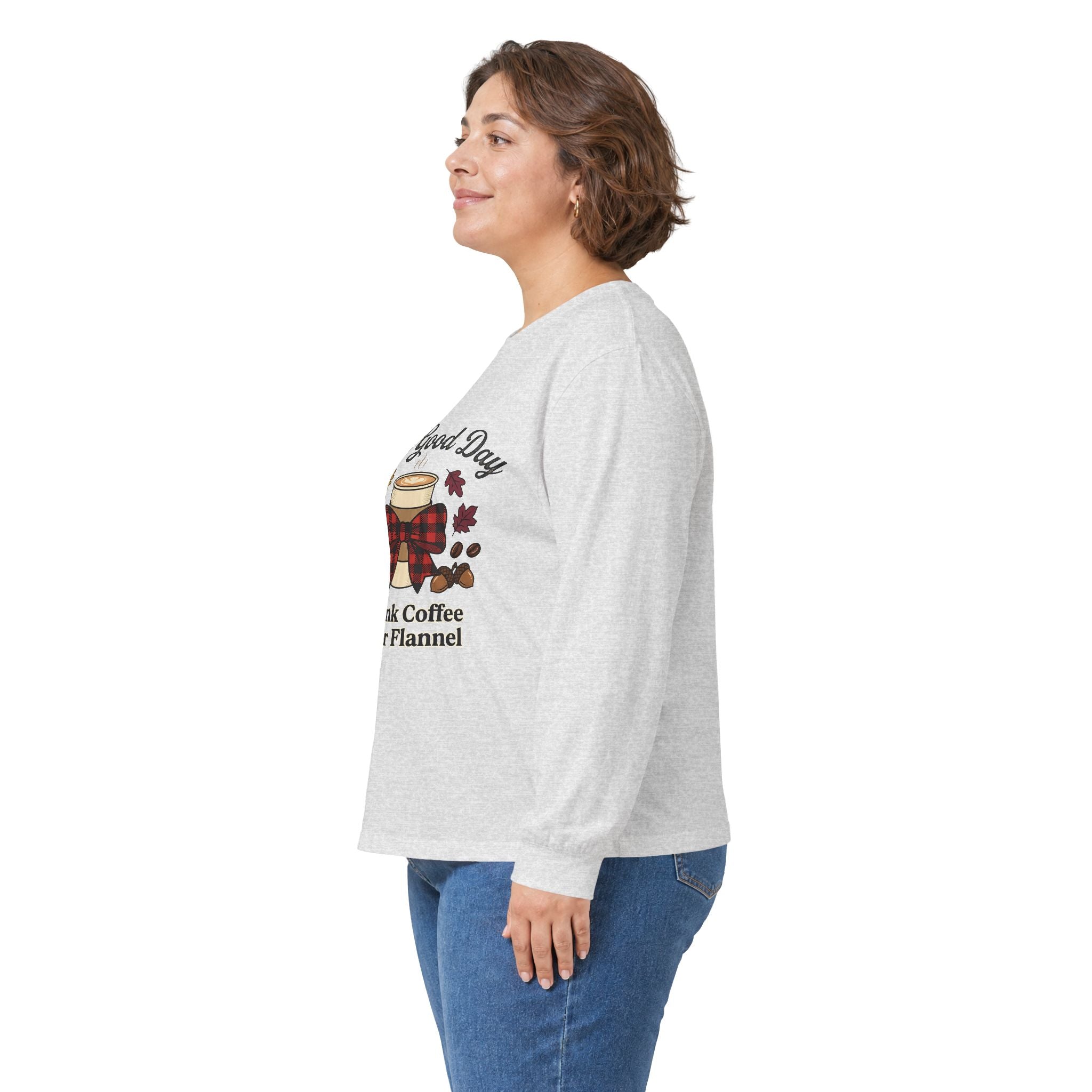 Side view of a woman wearing a light gray long sleeve tee with a "Good Day to Drink Coffee & Wear Flannel" graphic.