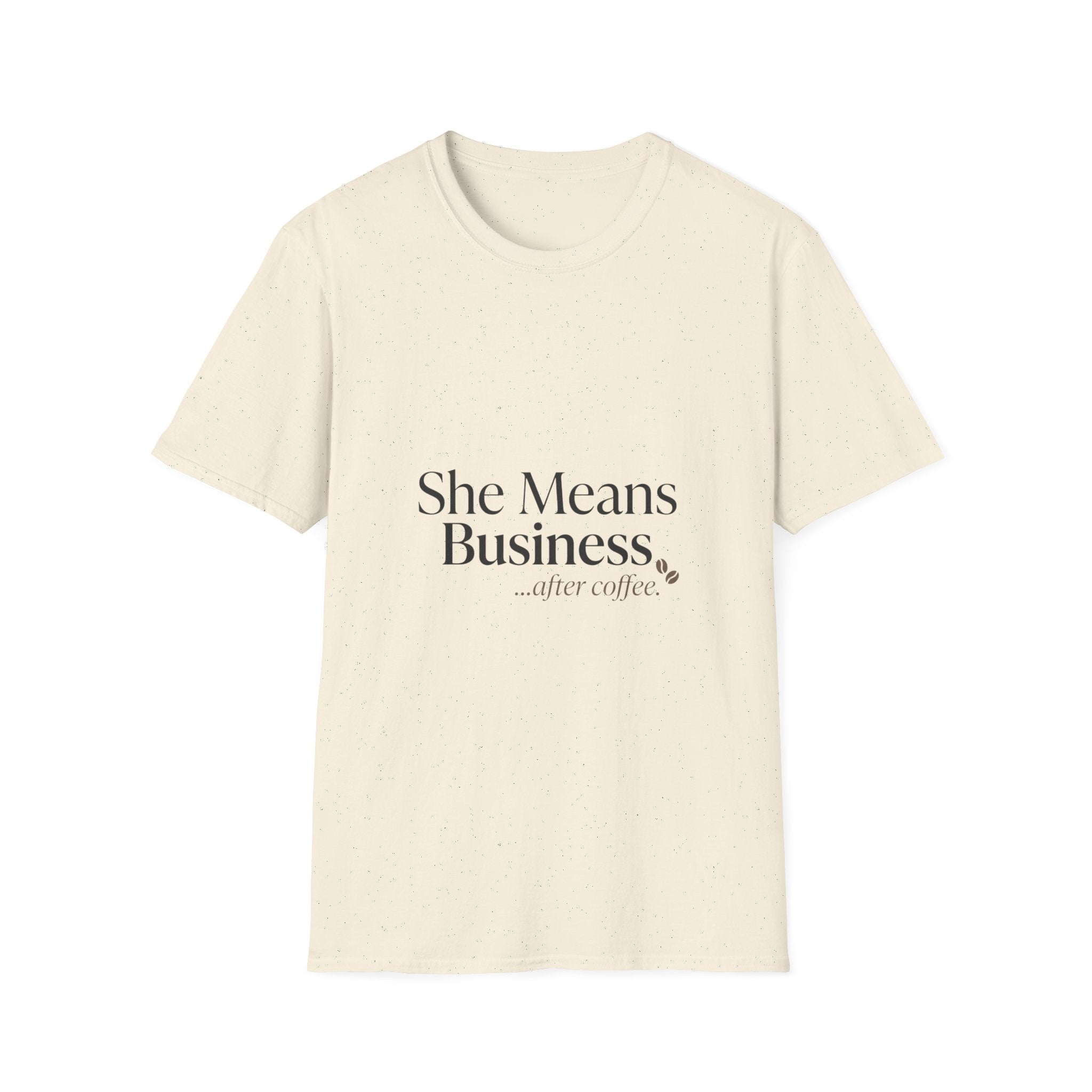 She Means Business T-Shirt — 'She Means Business...after coffee.' Motivational Women's Tee