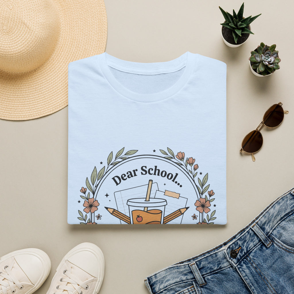 T-Shirt — “Dear School… They’re Yours Again” Coffee Teacher Humor Tee