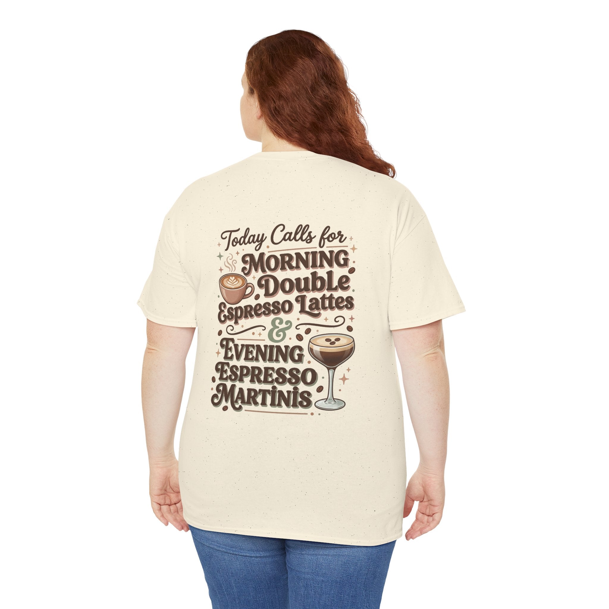 Coffee & Cocktails Tee — “Today Calls for Morning Double Espresso Lattes & Evening Espresso Martinis” Graphic T-Shirt