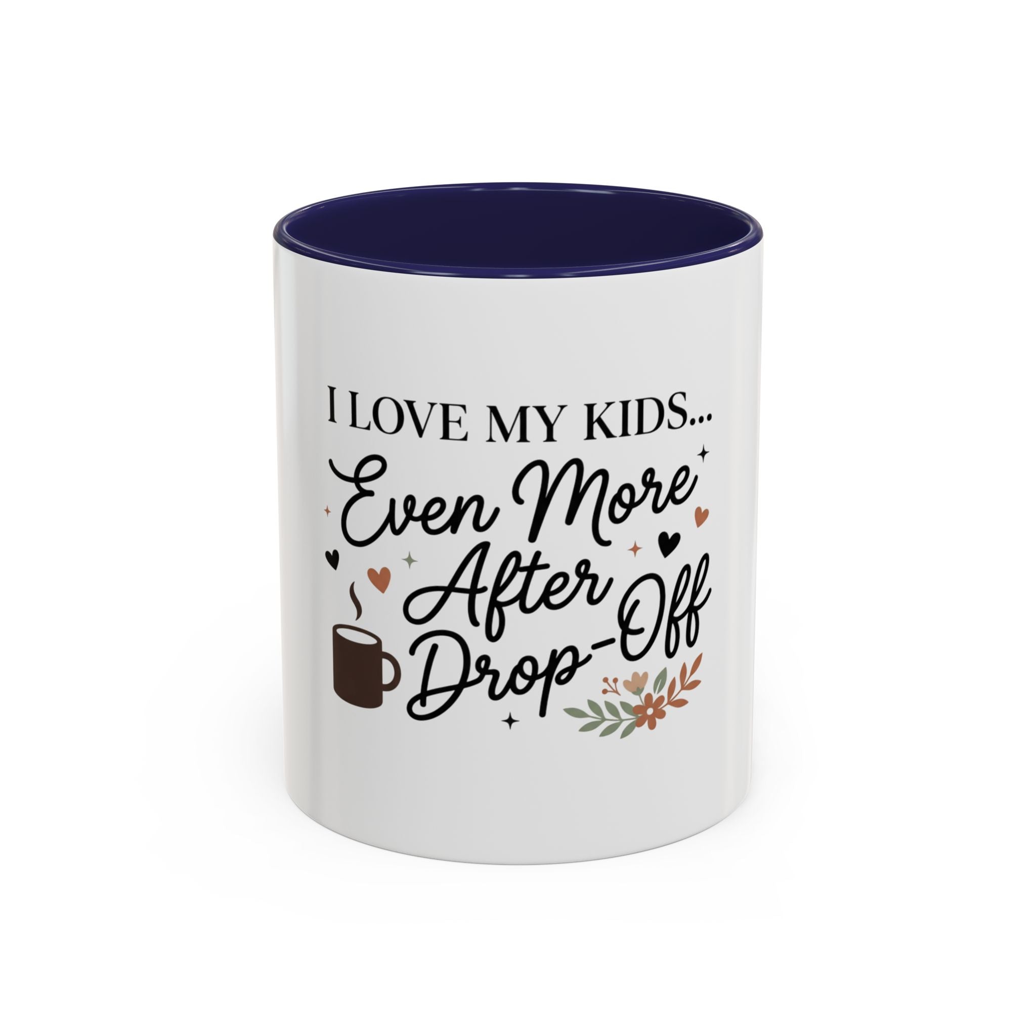 I Love My Kids Even More After Drop-Off Coffee Mug (Accent, 11/15oz)