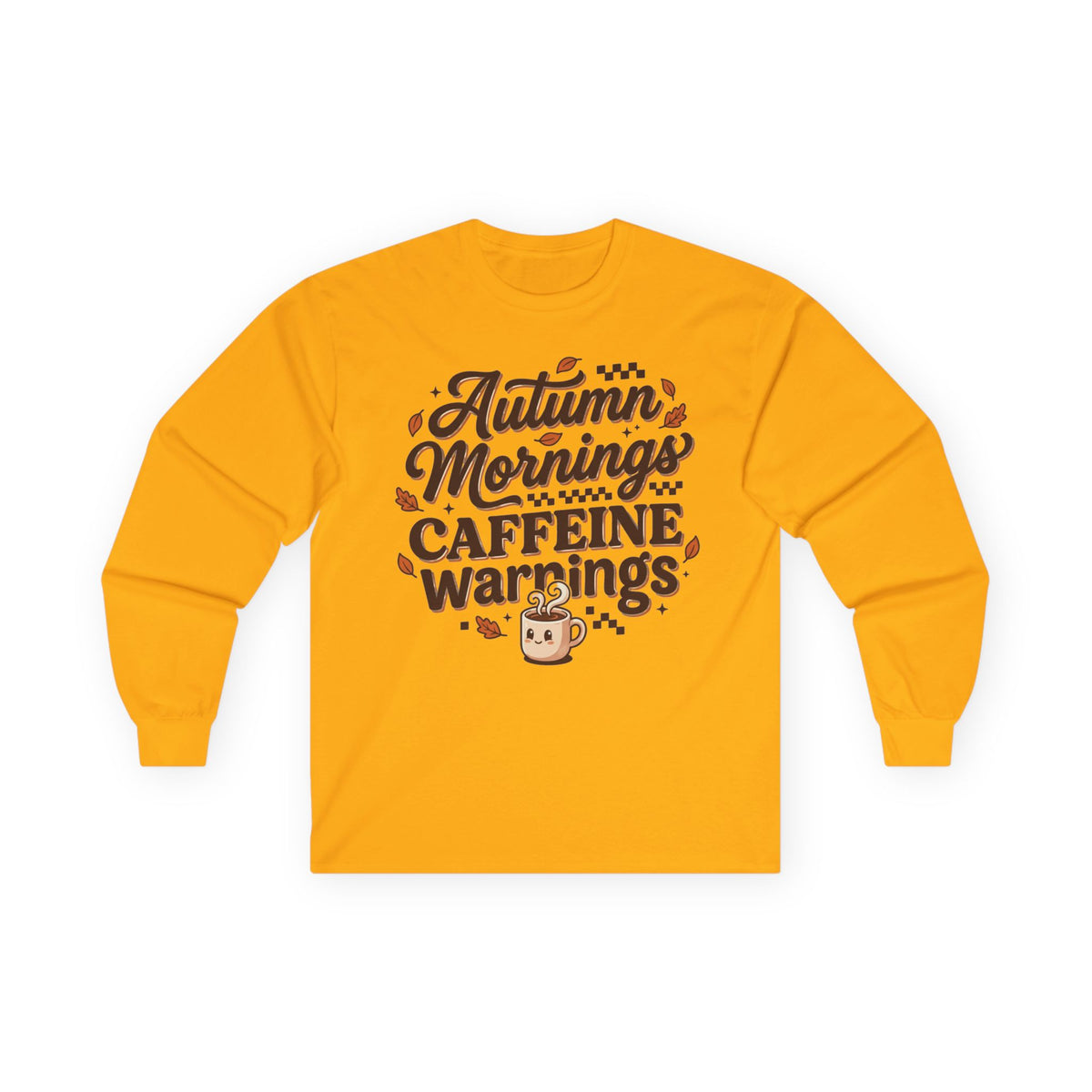 Autumn Mornings Caffeine Warnings Long Sleeve Tee