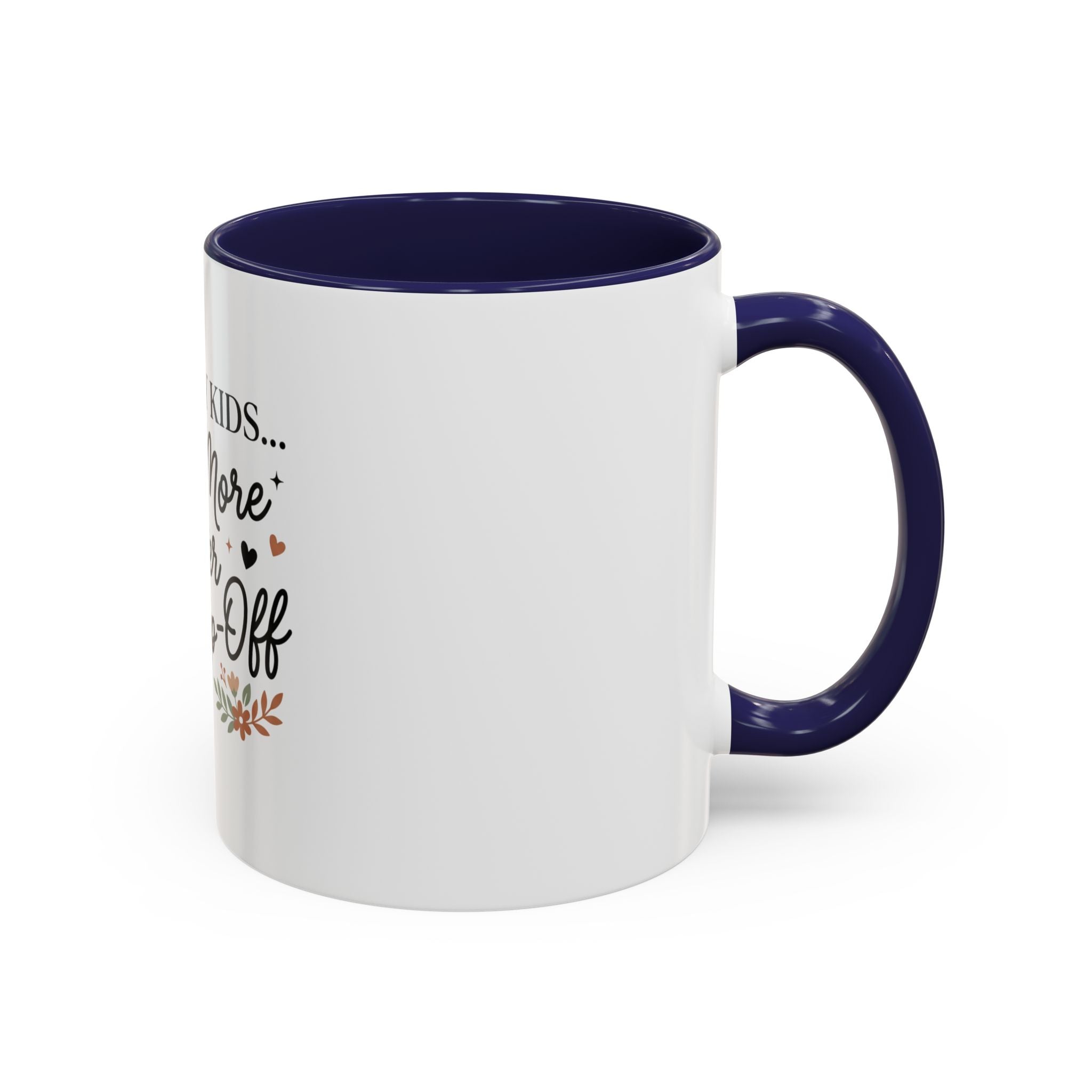 I Love My Kids Even More After Drop-Off Coffee Mug (Accent, 11/15oz)