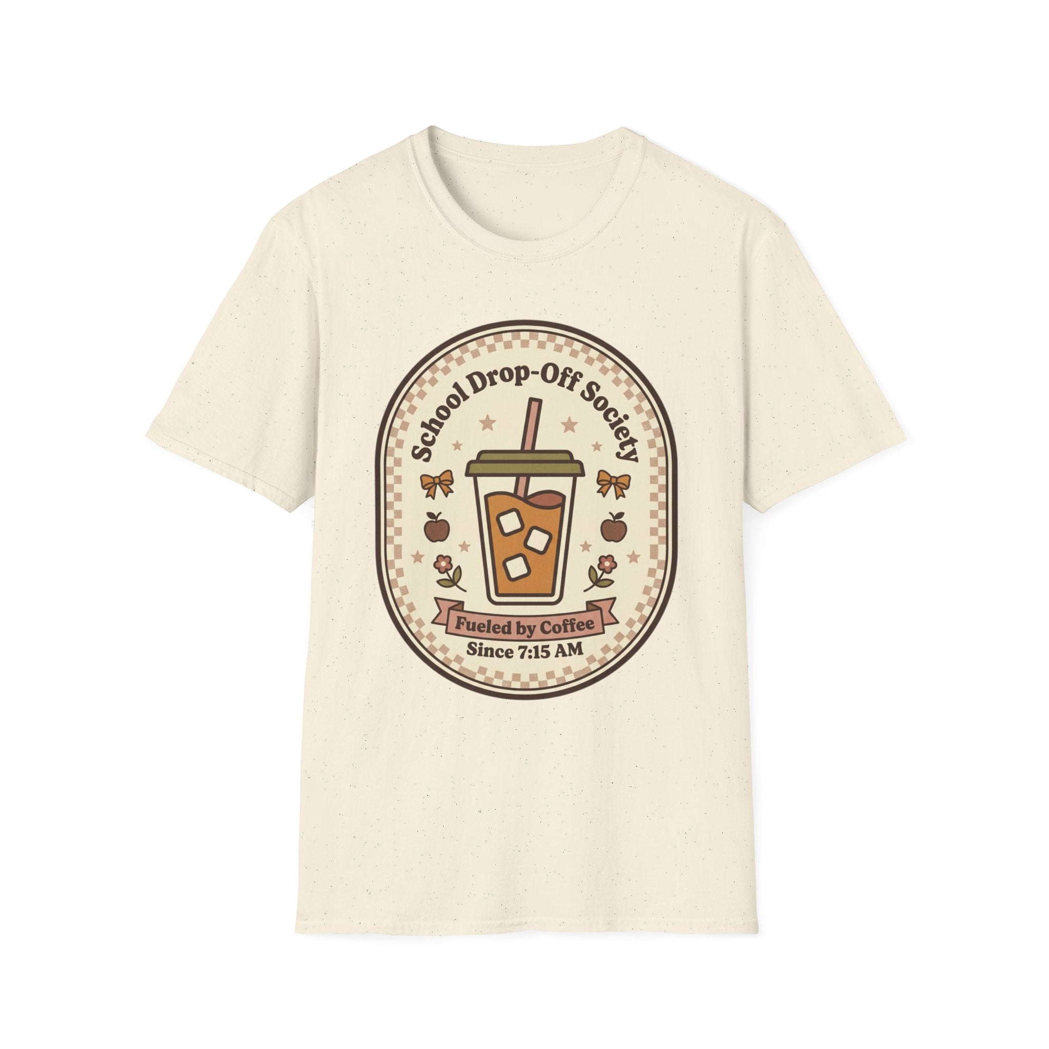 T-Shirt — "School Drop-Off Society" Iced Coffee Mom Shirt (Fueled by Caffeine Since 7:15 AM)