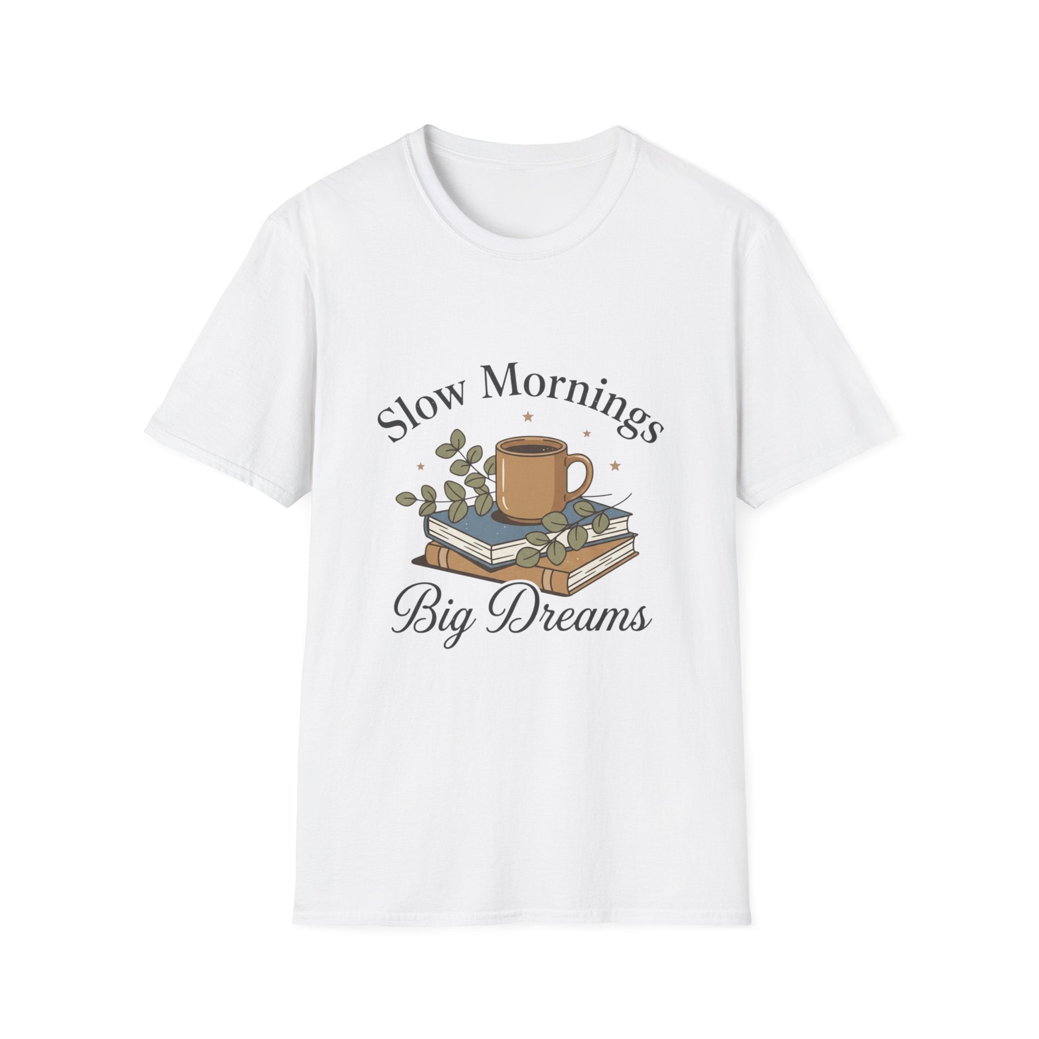 Slow Mornings T-Shirt — "Slow Mornings, Big Dreams" Cozy Coffee Graphic Tee