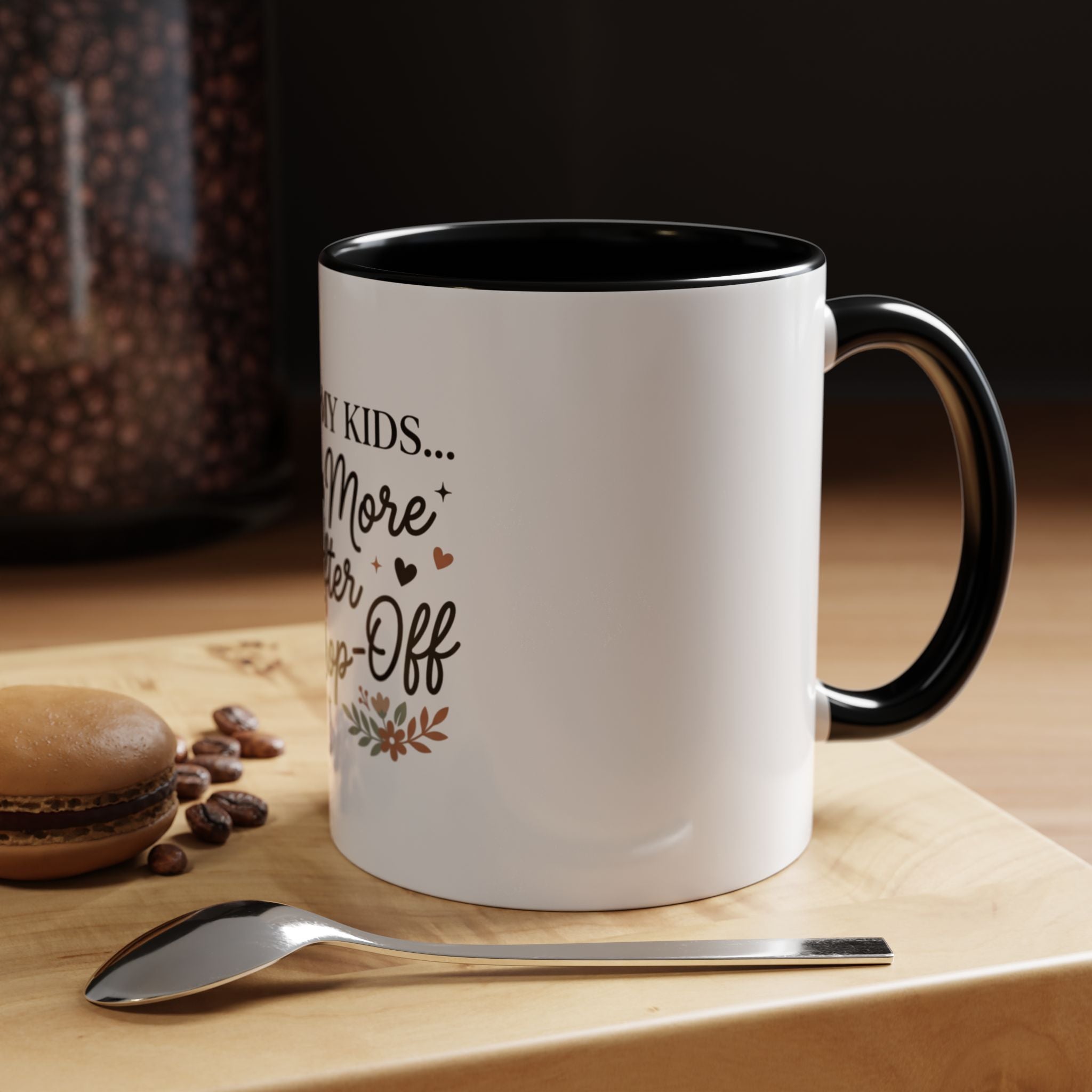 I Love My Kids Even More After Drop-Off Coffee Mug (Accent, 11/15oz)