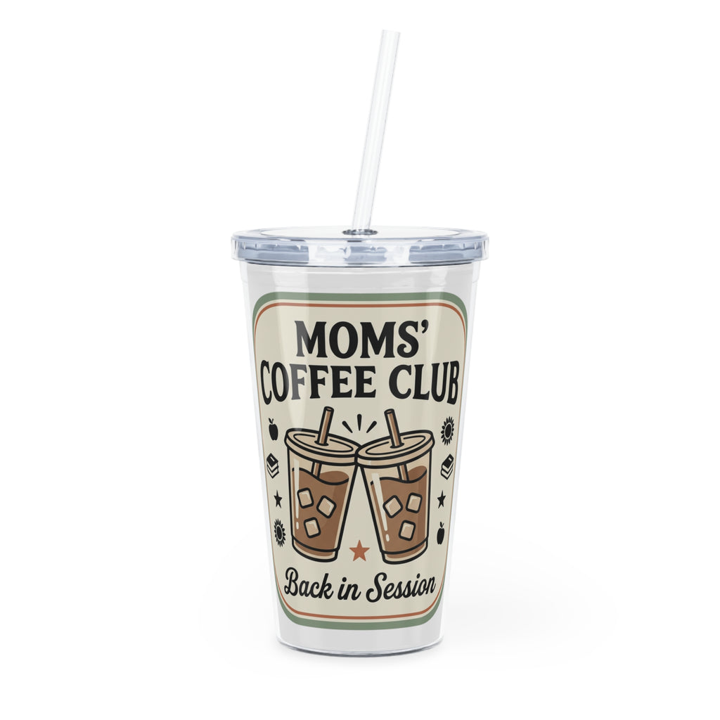Moms' Coffee Club Tumbler with Straw — 'Back in Session' Iced Coffee Travel Cup
