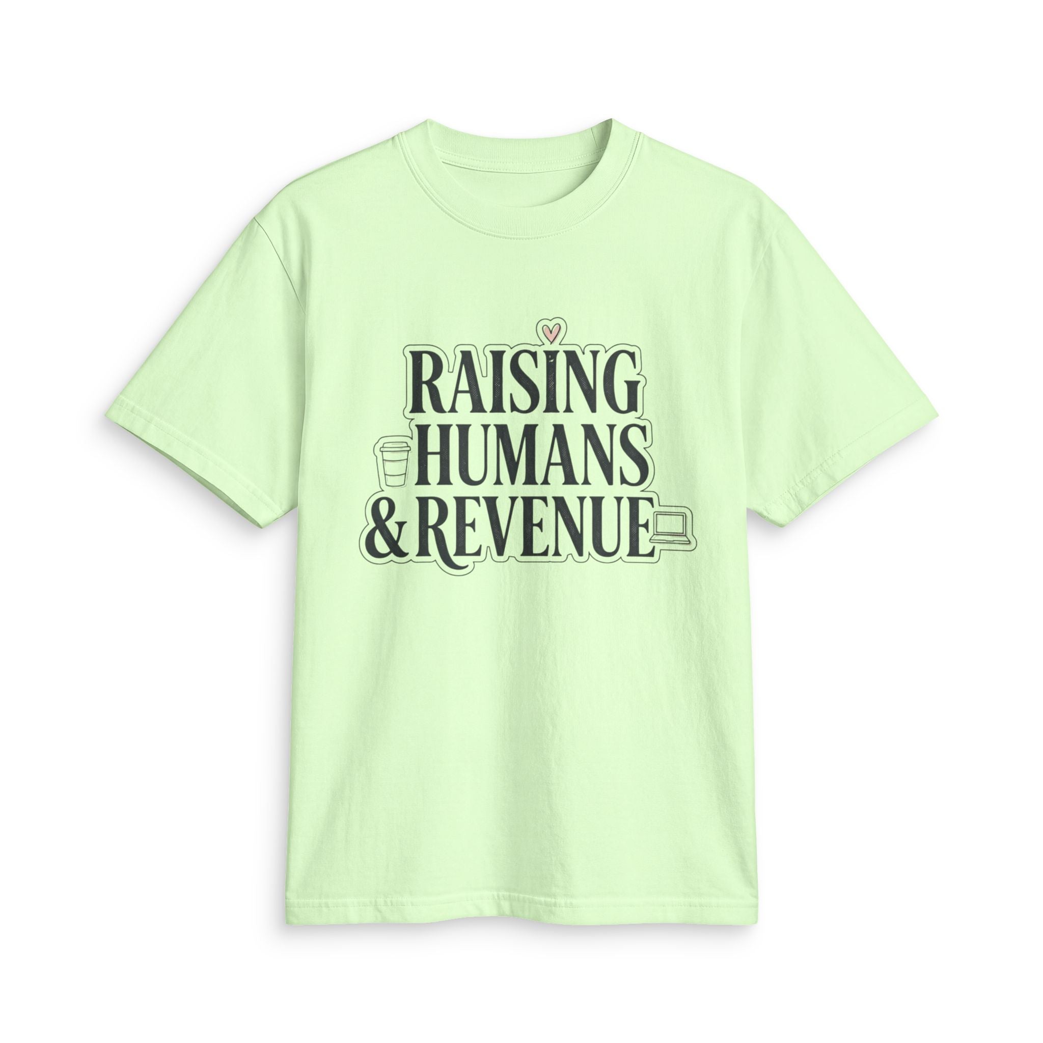 Raising Humans & Revenue T-Shirt — Mompreneur Business & Parenting Tee