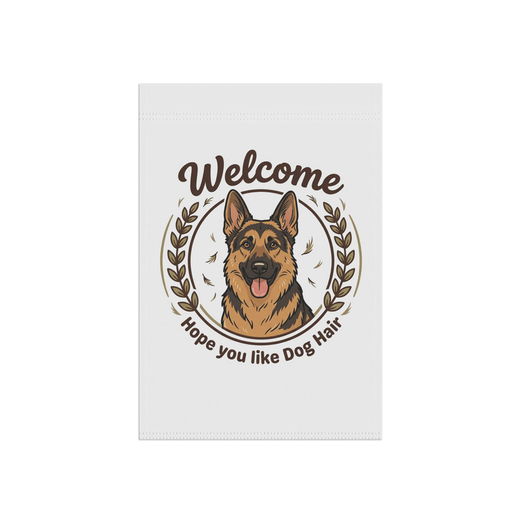 Front view of a white garden flag with a German Shepherd illustration and "Welcome - Hope you like Dog Hair" text.