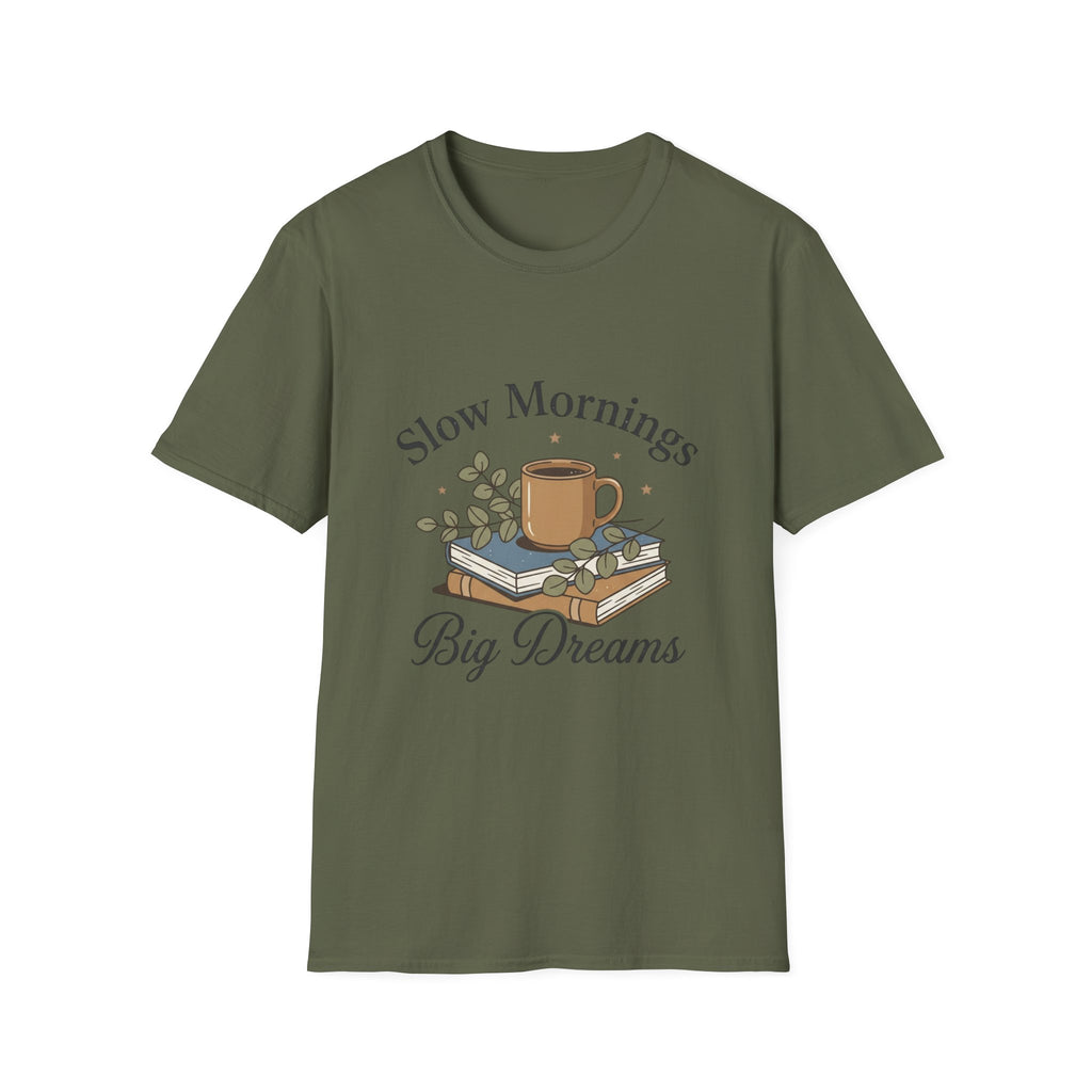 Slow Mornings T-Shirt — "Slow Mornings, Big Dreams" Cozy Coffee Graphic Tee