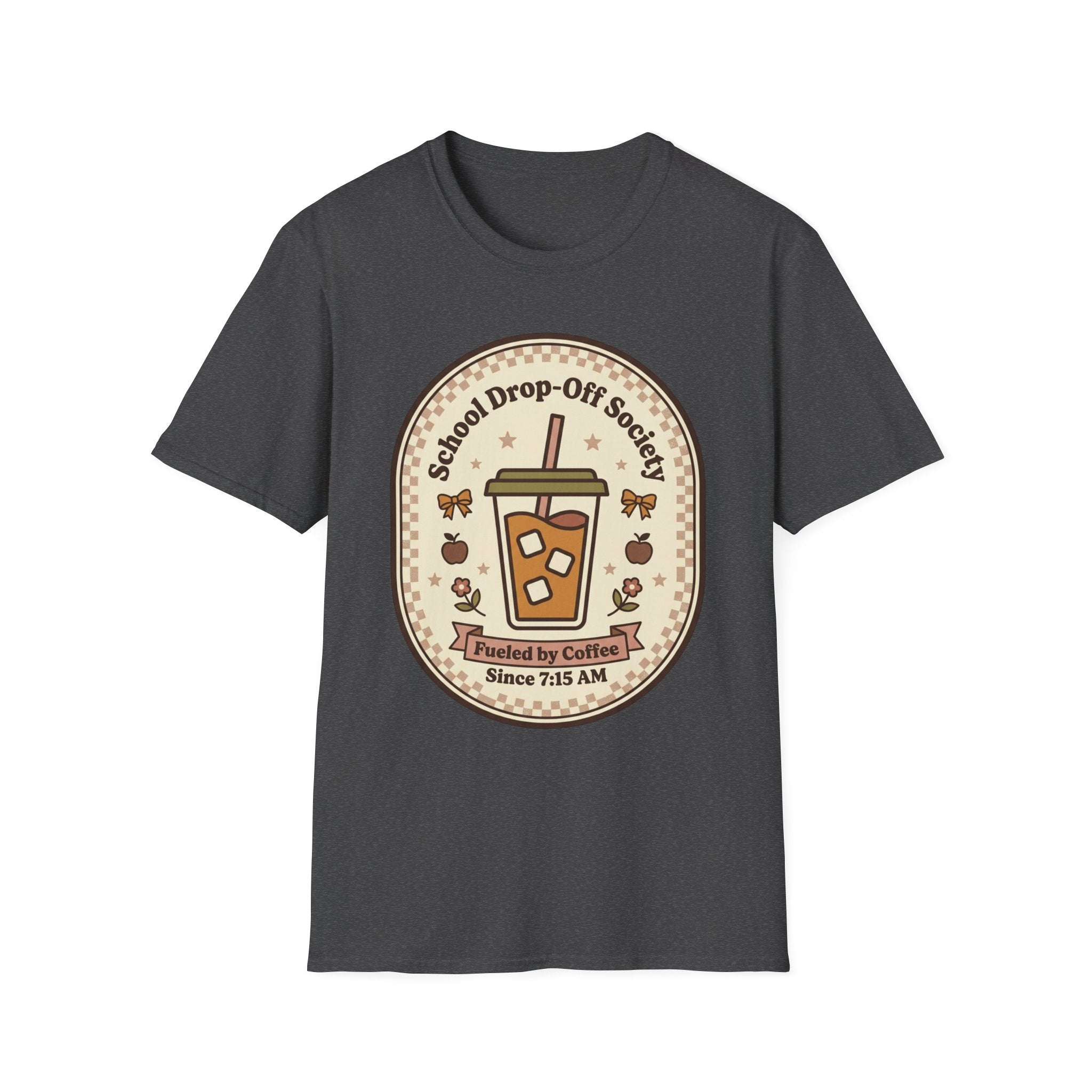 T-Shirt — "School Drop-Off Society" Iced Coffee Mom Shirt (Fueled by Caffeine Since 7:15 AM)