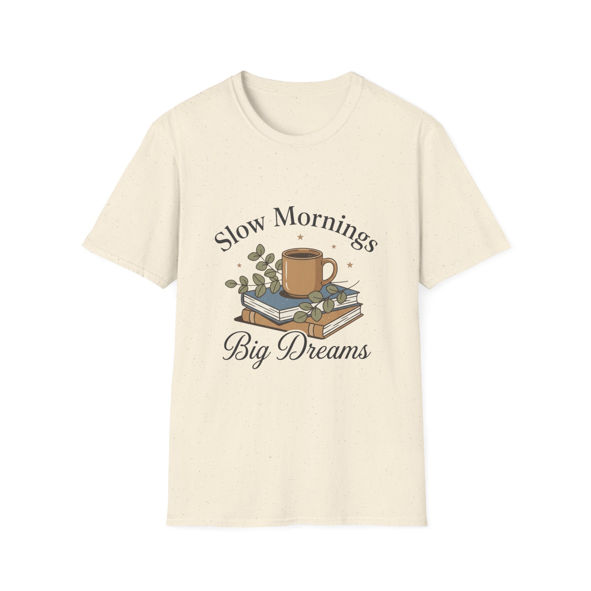 Slow Mornings T-Shirt — "Slow Mornings, Big Dreams" Cozy Coffee Graphic Tee