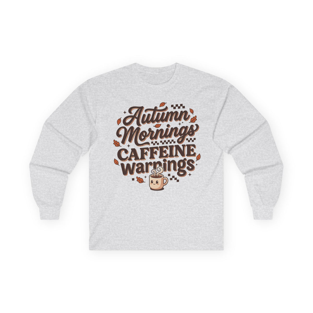 Autumn Mornings Caffeine Warnings Long Sleeve Tee