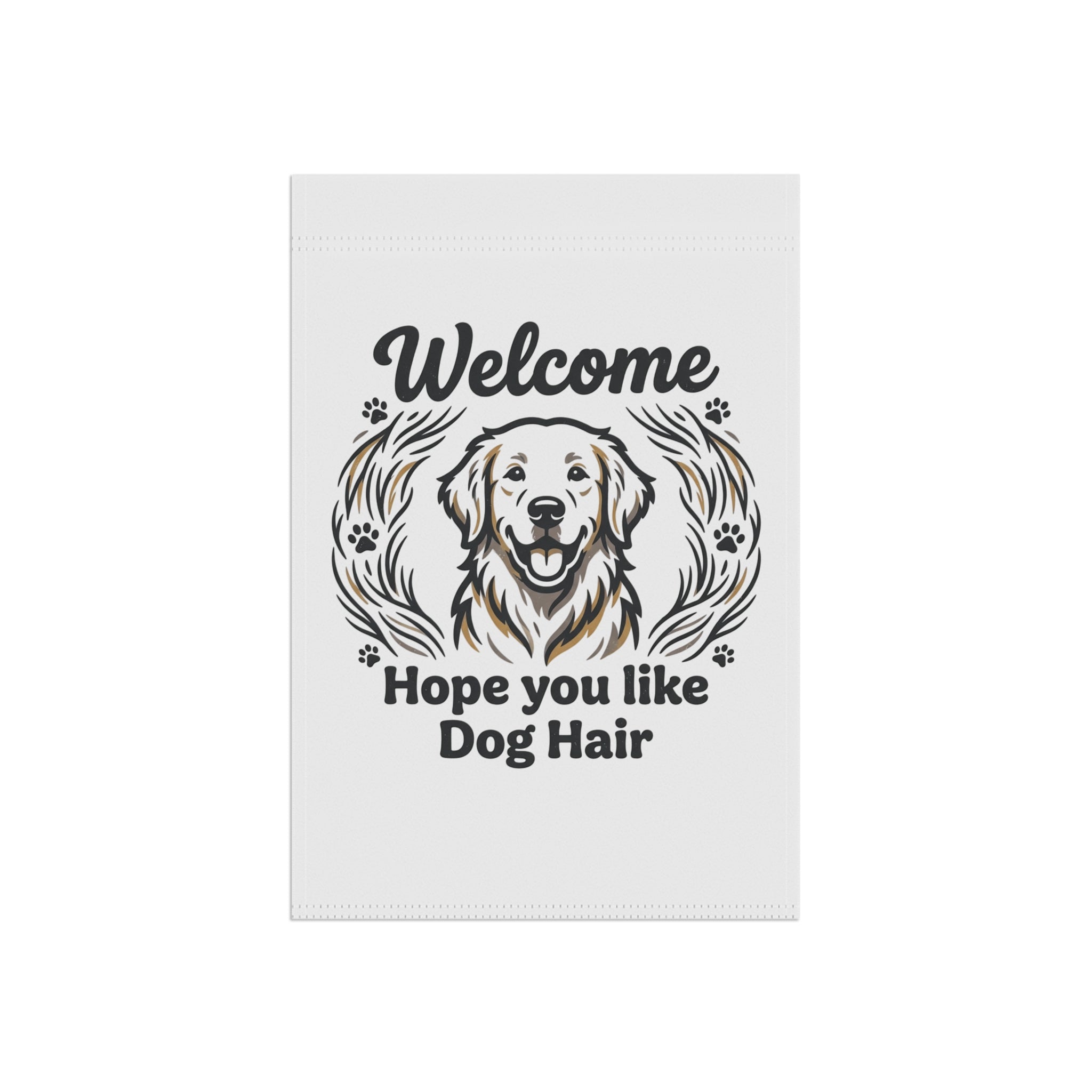 Garden flag with a golden retriever portrait, paw prints, and text "Welcome Hope you like Dog Hair".