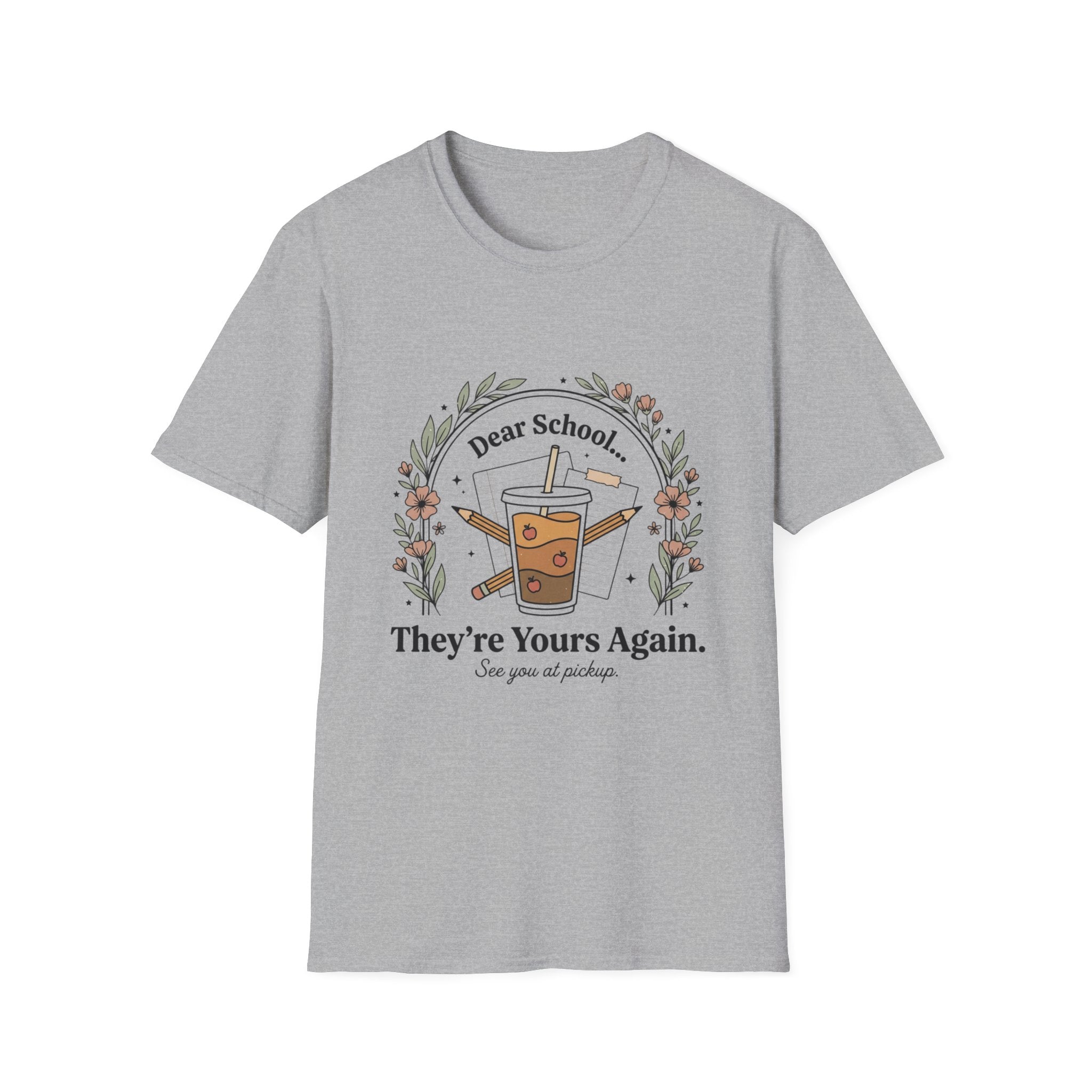T-Shirt — “Dear School… They’re Yours Again” Coffee Teacher Humor Tee