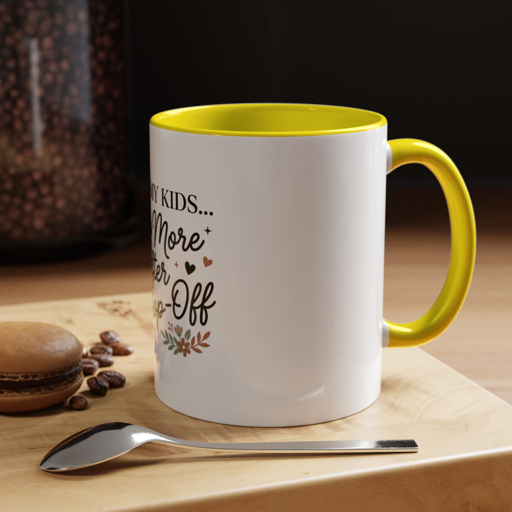 I Love My Kids Even More After Drop-Off Coffee Mug (Accent, 11/15oz)