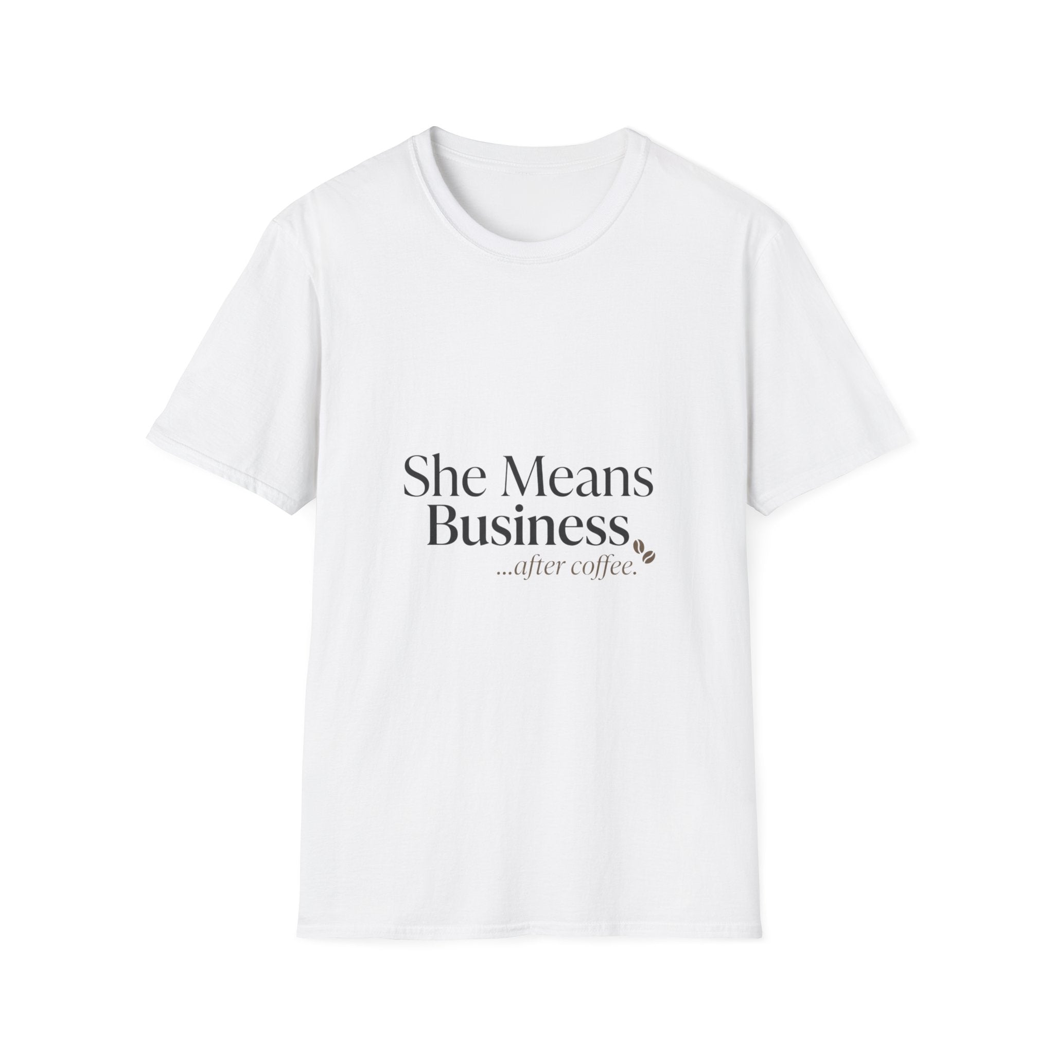 She Means Business T-Shirt — 'She Means Business...after coffee.' Motivational Women's Tee